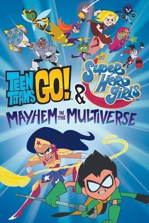 Постер: Teen Titans Go! & DC Super Hero Girls: Mayhem in the Multiverse