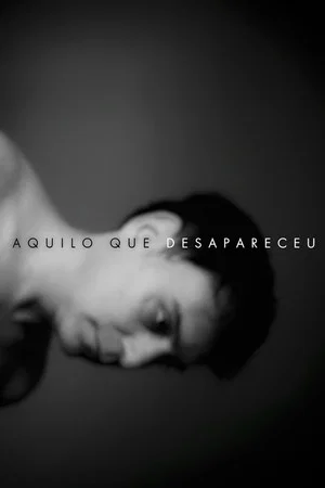 Постер: aquilo que desapareceu