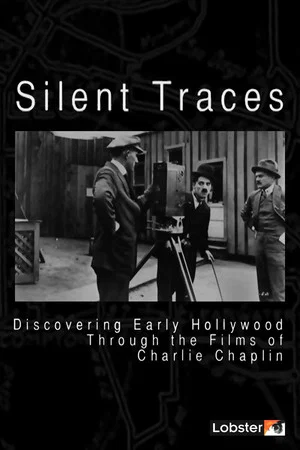 Постер: Silent Traces: Discovering Early Hollywood Through the Films of Charlie Chaplin