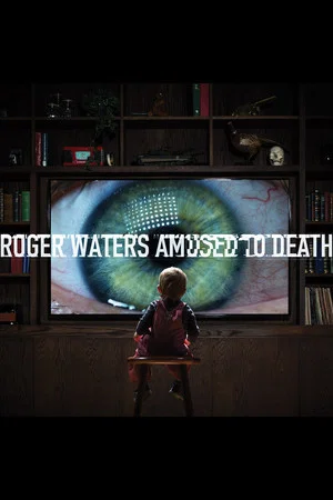 Постер: Roger Waters: Amused to Death