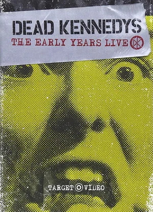 Постер: Dead Kennedys: The Early Years Live