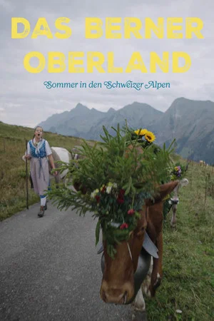 Постер: Das Berner Oberland - Sommer in den Schweizer Alpen