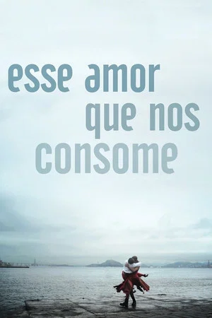 Постер: This Love That Consumes