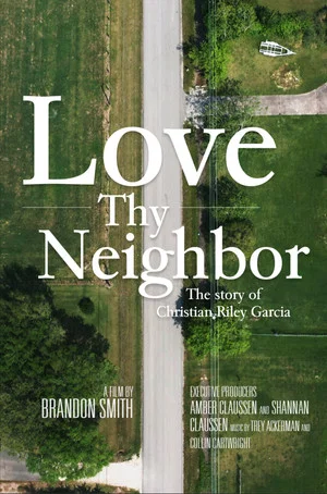 Постер: Love Thy Neighbor: The Story of Christian Riley Garcia