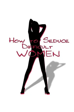 Постер: How to Seduce Difficult Women