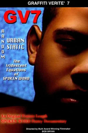 Постер: Graffiti Verité 7: Random Urban Static: The Iridescent Equations of Spoken Word