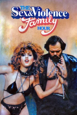 Постер: The Sex and Violence Family Hour