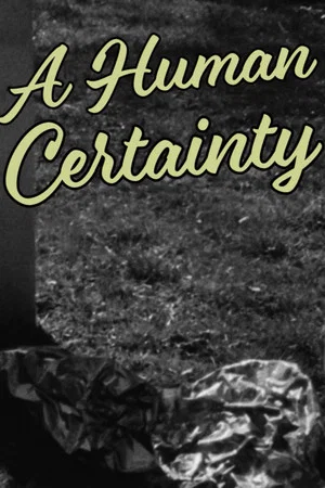 Постер: A Human Certainty