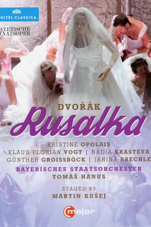 Постер: Dvorak: Rusalka