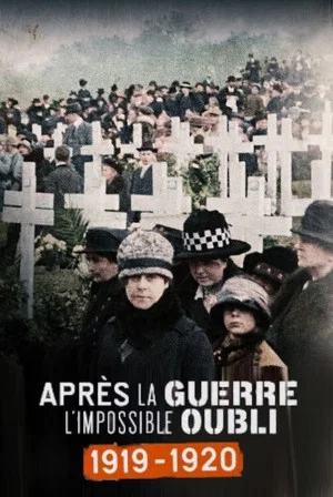 Постер: Après la guerre, l'impossible oubli (1919-1920)