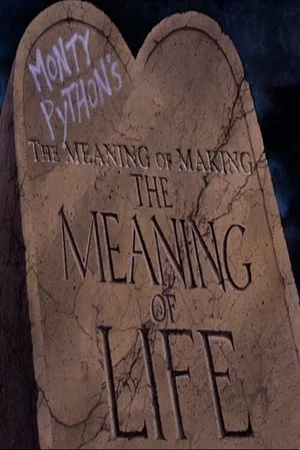 Постер: The Meaning of Making 'The Meaning of Life'
