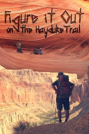 Постер: Figure It Out: on the Hayduke Trail