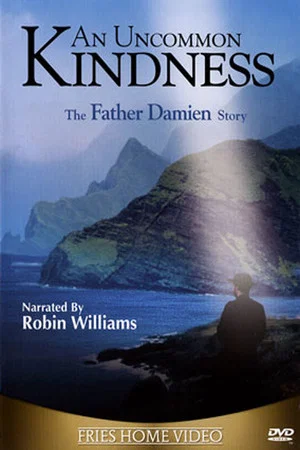 Постер: An Uncommon Kindness: The Father Damien Story