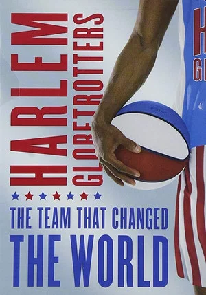 Постер: The Harlem Globetrotters: The Team That Changed the World