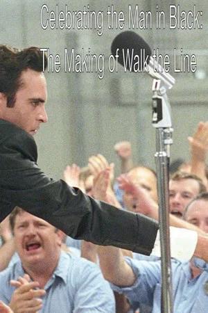 Постер: Celebrating the Man in Black: The Making of Walk the Line