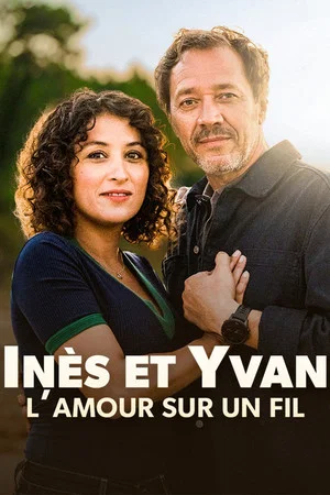 Постер: Inès et Yvan, l’amour sur un fil