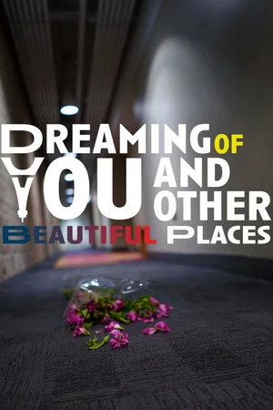 Постер: Dreaming of You and Other Beautiful Places