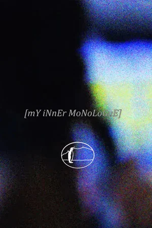 Постер: mY iNnEr mOnOloGuE.