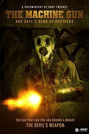 Постер: The Machine Gun and Skye's Band of Brothers