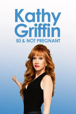 Постер: Kathy Griffin: 50 And Not Pregnant