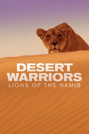 Постер: Desert Warriors: Lions of the Namib