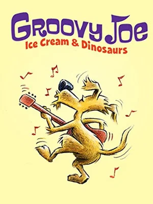 Постер: Groovy Joe: Ice Cream and Dinosaurs