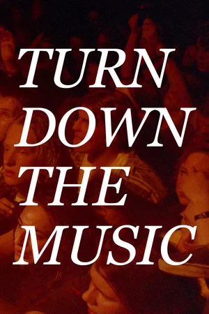 Постер: Turn Down the Music