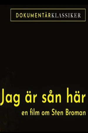 Постер: Jag är sån här: En film om Sten Broman