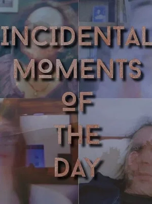 Постер: Incidental Moments of the Day