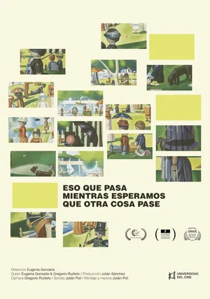Постер: Eso que pasa mientras esperamos que otra cosa pase