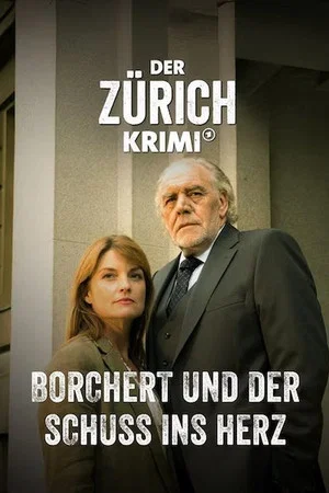 Постер: Der Zürich-Krimi: Borchert und der Schuss ins Herz