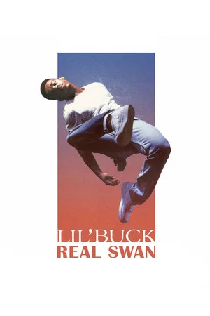 Постер: Lil' Buck: Real Swan