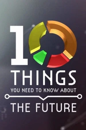 Постер: 10 Things You Need to Know About the Future