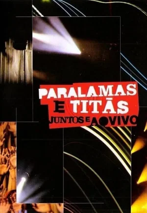 Постер: Paralamas and Titãs - Live and Together