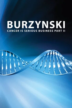 Постер: Burzynski: Cancer Is Serious Business, Part II