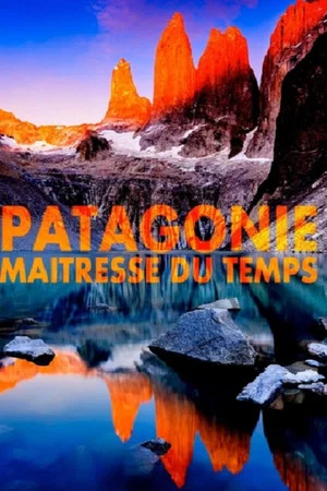 Постер: Patagonie, maîtresse du temps