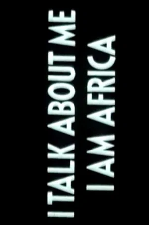 Постер: I Talk About Me, I Am Africa