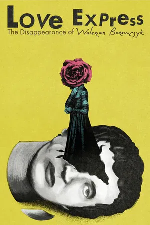 Постер: Love Express. The Disappearance of Walerian Borowczyk