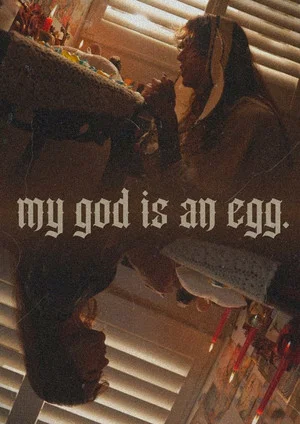 Постер: my god is an egg.