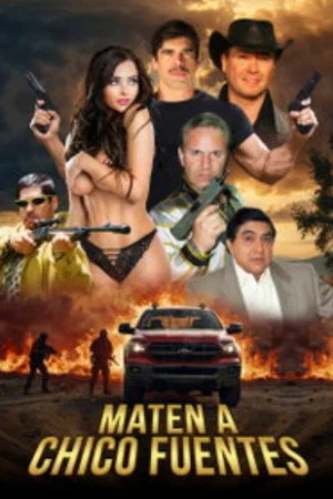Постер: Maten a Chico Fuentes