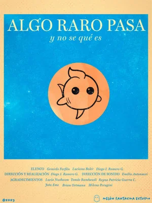 Постер: Algo raro pasa y no se qué es
