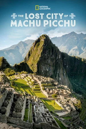 Постер: The Lost City Of Machu Picchu