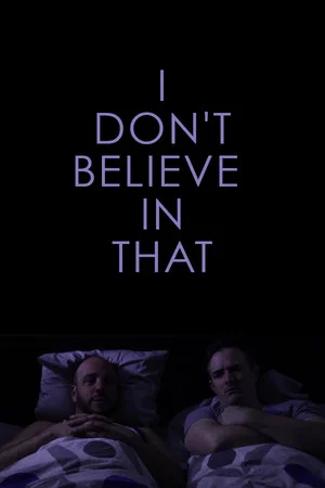 Постер: I Don't Believe in That