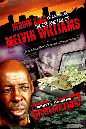 Постер: Heroin King of Baltimore: The Rise and Fall of Melvin Williams