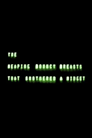 Постер: The Heaping Bouncy Breasts That Smothered a Midget