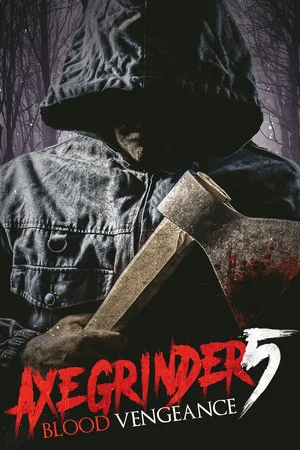 Постер: Axegrinder 5: Blood Vengeance