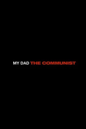 Постер: My Dad the Communist