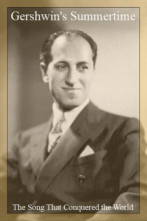 Постер: Gershwin's Summertime: The Song That Conquered the World