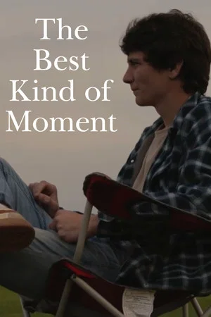 Постер: The Best Kind of Moment