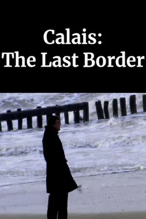 Постер: Calais: The Last Border